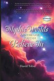 Mythic Worlds and the One You Can Believe In Mythic Worlds and the One You Can Believe In