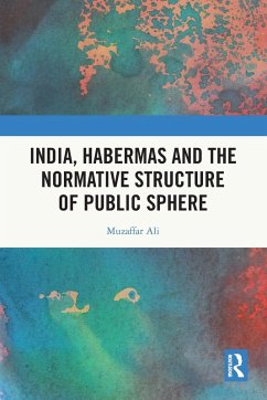 India, Habermas and the Normative Structure of Public Sphere - Ali, Muzaffar