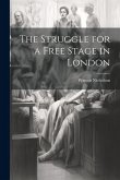 The Struggle for a Free Stage in London