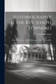 Autobiography of the Rev. Joseph Townend: With Reminiscences of His Missionary Labours in Australia