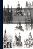 The Seal of the Covenant: Or, the Apostolic Ordinance of Confirmation, in a Letter