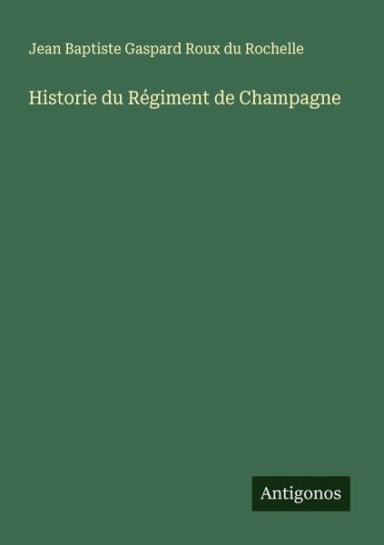Historie du Régiment de Champagne