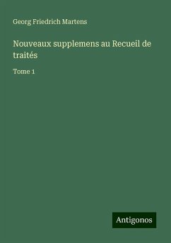 Nouveaux supplemens au Recueil de traités - Martens, Georg Friedrich