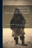 Hakluytus Posthumus, Or Purchas His Pilgrimes: Contayning a History of the World in Sea Voyages and Lande Travells by Englishmen and Others; Volume 10