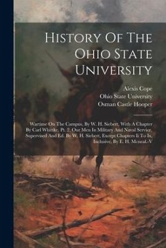 Cover History Of The Ohio State University: Wartime On The Campus, By W. H. Siebert, With A Chapter By Carl Whittke. Pt. 2. Our Men In Military And Naval Se