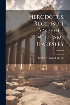 Herodotus, Recensuit Josephus Williams Blakesley - Blakesley, Joseph Williams; Herodotus