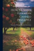 How we Serve Hawaiian Canned Pineapple