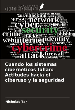 Cuando los sistemas cibernéticos fallan: Actitudes hacia el ciberuso y la seguridad - Tar, Nicholas