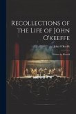 Recollections of the Life of John O'keeffe: Written by Himself