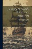 Diario Privato-politico-militare: Dell' Ammiraglio C. Di Persano... Diario Privato-politico-militare: Dell' Ammiraglio C. Di Persano...