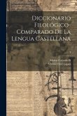 Diccionario filológico-comparado de la lengua castellana; 4 Diccionario filológico-comparado de la lengua castellana; 4