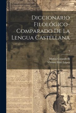 Cover Diccionario filológico-comparado de la lengua castellana; 4