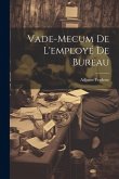 Vade-mecum De L'employé De Bureau Vade-mecum De L'employé De Bureau