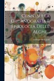 Cenni Sulla Organografia E Fisiologia Delle Alghe... Cenni Sulla Organografia E Fisiologia Delle Alghe...