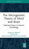 The Microgenetic Theory of Mind and Brain The Microgenetic Theory of Mind and Brain