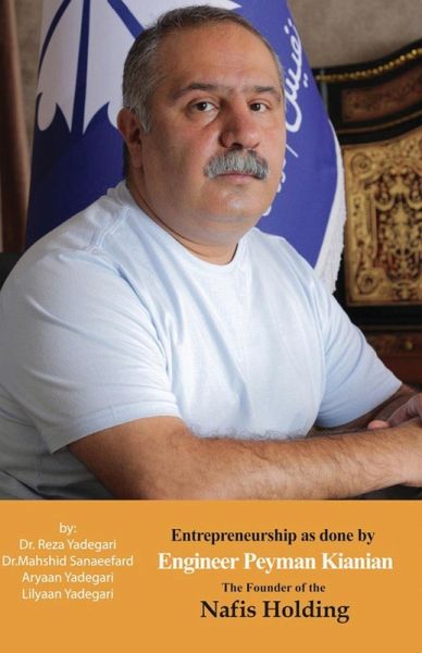 Entrepreneurship as done by Engineer Peyman Kianian Entrepreneurship as done by Engineer Peyman Kianian
