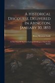 A Historical Discourse, Delivered In Abington, January 30, 1853: At The Close Of The First Century Of Abington Church And Society