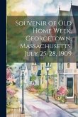 Souvenir of Old Home Week, Georgetown, Massachusetts, July 25-28, 1909