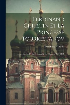 Ferdinand Christin Et La Princesse Tourkestanov - Christin, Ferdinand