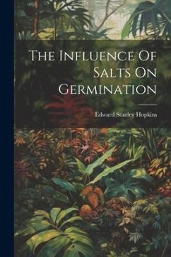 The Influence Of Salts On Germination - Hopkins, Edward Stanley