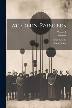 Modern Painters; Volume 1 - Ruskin, John; Cust, Lionel