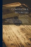 Convertible Securities: Tables Showing The Prices Of The Various Convertible Issues Which Are Equivalent To The Market Quotations Of The Secur