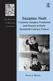 Suzanne Noel: Cosmetic Surgery, Feminism and Beauty in Early Twentieth-Century France