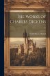 The Works of Charles Dickens ...: A... - Bild 1