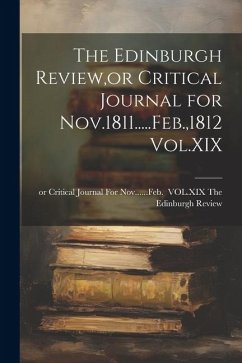 Cover The Edinburgh Review, or Critical Journal for Nov.1811.....Feb.,1812 Vol.XIX