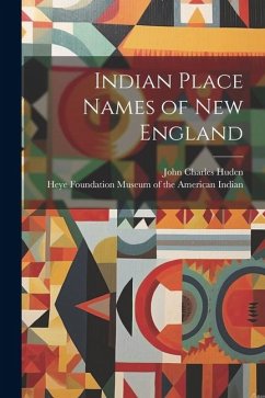 Indian Place Names of New England - Huden, John Charles