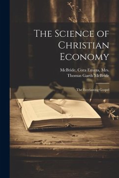 Cover The Science of Christian Economy; the Everlasting Gospel