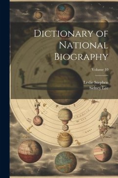 Dictionary of National Biography; Volume 10 - Stephen, Leslie; Lee, Sidney