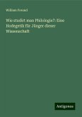 Wie studirt man Philologie?: Eine Hodegetik für Jünger dieser Wissenschaft