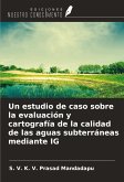 Un estudio de caso sobre la evaluación y cartografía de la calidad de las aguas subterráneas mediante IG