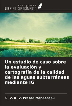 Cover Un estudio de caso sobre la evaluación y cartografía de la calidad de las aguas subterráneas mediante IG