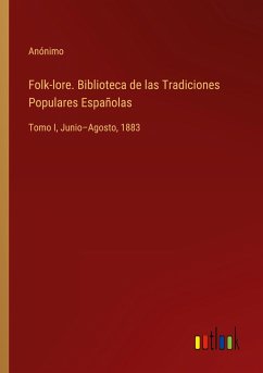 Folk-lore. Biblioteca de las Tradiciones Populares Españolas - Anónimo