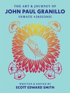 THE ART AND JOURNEY OF JOHN PAUL GRANILLO INMATE 26553051 - Smith, Scott Edward