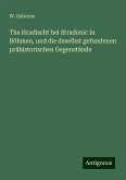 The Hradischt bei Stradonic in Böhmen, und die daselbst gefundenen prähistorischen Gegenstände