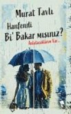 Hanfendi Bi Bakar Misiniz Anlatacaklarim Var Hanfendi Bi Bakar Misiniz Anlatacaklarim Var