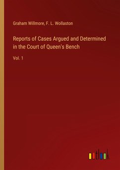 Reports of Cases Argued and Determined in the Court of Queen's Bench