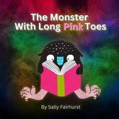 The Monster With Long Pink Toes - Fairhurst, Sally