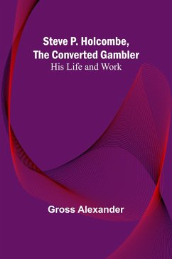 Cover Steve P. Holcombe, the Converted Gambler