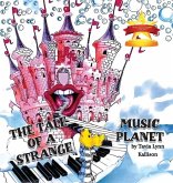 The Tale of A Strange Music Planet The Tale of A Strange Music Planet