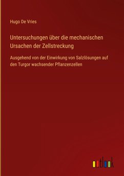 Untersuchungen über die mechanischen Ursachen der Zellstreckung