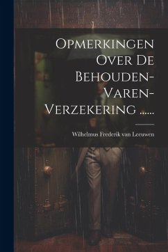 Opmerkingen Over De Behouden-varen-verzekering ......