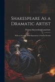 Shakespeare As a Dramatic Artist: With an Account of His Reputation at Various Periods