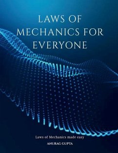 Laws of Mechanics for Everyone - Anurag Gupta