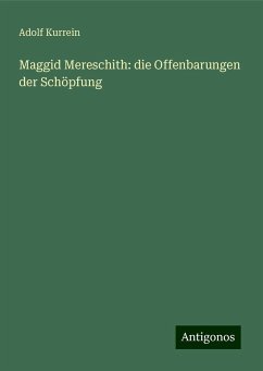 Maggid Mereschith: die Offenbarungen der Schöpfung - Kurrein, Adolf