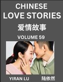 Chinese Love Stories (Volume 59) - Learn Mandarin Chinese Language and Culture While Reading Chinese Romantic Stories, Beginner to Advanced HSK All Levels, Easy Lessons, Vocabulary, English and Simplified Chinese Character Edition