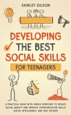 Developing the Best Social Skills for Teenagers Developing the Best Social Skills for Teenagers